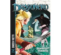 Schiavitù e vendetta! Dragonero