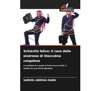 Schiavitù felice: il caso della sindrome di Stoccolma congolese