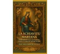 SCHIAVITU’ MARIANA E ESORTAZIONE ALLA DEVOZIONE VERSO LA VERGINE MADRE DI DIO
