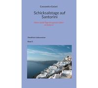 Schicksalstage auf Santorini: Wenn zwölf Tage ein ganzes Leben verändern