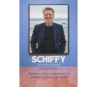 Schiffy: The Life and Times of Somebody You Probably Don't Know, But Should