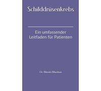 Schilddrüsenkrebs: Ein Umfassender Leitfaden Für Patienten