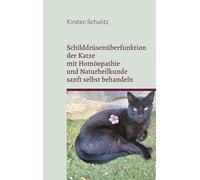 Schilddrüsenüberfunktion der Katze mit Homöopathie und Naturheilkunde sanft selbst behandeln