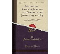 Schiller, F: Briefwechsel Zwischen Schiller Und Goethe In De