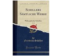 Schiller, F: Schillers Sämtliche Werke, Vol. 12