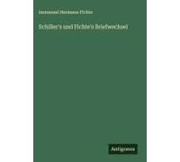 Schiller's Und Fichte's Briefwechsel