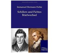 Schillers Und Fichtes Briefwechsel