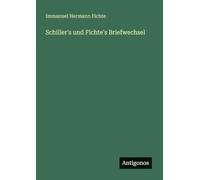 Schiller's und Fichte's Briefwechsel