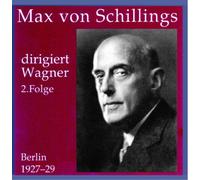 Schillings,Max Von - Dirigiert Wagner 2. Folge [Import]