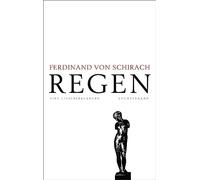 Schirach Ferdinand von Regen: Eine Liebeserklärung (Relié)