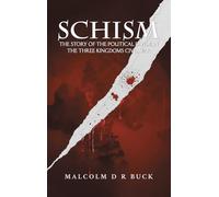 Schism: The Story of the Political Divide in the Three Kingdoms Civil War