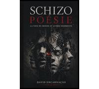 Schizo poésie: La voix du monde et autres tourments