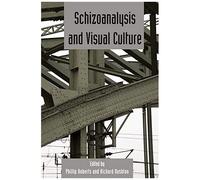 Schizoanalysis And Visual Cultures