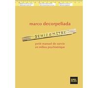 SCHIZOMETRE. PETIT MANUEL DE SURVIE EN MILIEU PSYCHIATRIQUE
