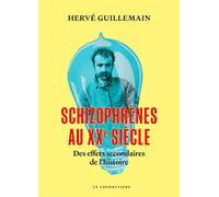 Schizophrènes au XXe siècle - Hervé Guillemain - Le Condottiere - broché - Essai