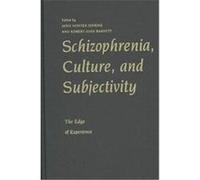 Schizophrenia, Culture, and Subjectivity, STUDIES IN MEDICAL ANTHROPOLOGY