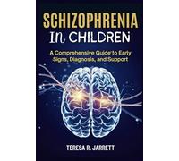 Schizophrenia in Children: A Comprehensive Guide to Early Signs, Diagnosis, and Support