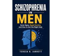 Schizophrenia in Men: Early Signs, Rapid Decline, and How to Get the Right Help