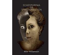 Schizophrenia or Spirit Possession