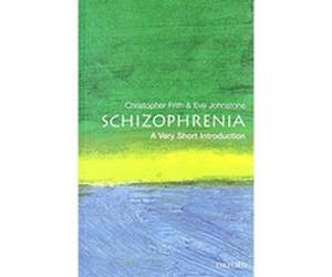Schizophrenia, Very Short Introductions Chris Frith, Eve C. Johnstone (Auteur)