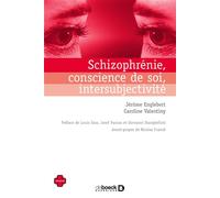 Schizophrénie, conscience de soi, intersubjectivité 2017 - Jérôme Englebert - De Boeck Supérieur - broché - Essai