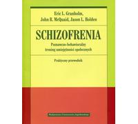 Schizophrénie Entraînement cognitivo-comportemental aux compétences sociales Guide pratique