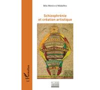 Bela Mitricova-Middelbos – Schizophrénie et création artistique – Broché – L'Harmattan