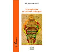 Schizophrénie et création artistique - Bela Mitricova-Middelbos - L'harmattan - broché - Essai