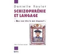 Schizophrénie et langage Danielle Roulot (Auteur)