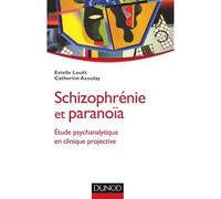 Schizophrénie et paranoïa - Etude psychanalytique en clinique projective - Catherine Azoulay - Dunod - broché - Essai