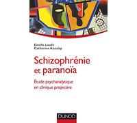 Schizophrénie et paranoïa - Etude psychanalytique en clinique projective: Etude psychanalytique en clinique projective