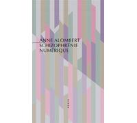 Schizophrénie numérique - La crise de l'esprit, à l'ère des - Anne Alombert - Allia - broché - Essai