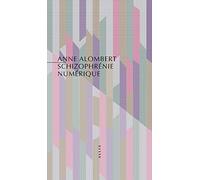 Schizophrénie numérique - La crise de l'esprit, à l'ère des - Anne Alombert - Allia - broché - Essai