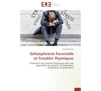 Schizophrénie Paranoïde et Troubles Thymiques: Evaluation des troubles thymiques chez une population de patients schizophrènes hospitalisés en psychiatrie