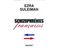 Schizophrénies françaises - Ezra N. Suleiman - Grasset - broché - Essai