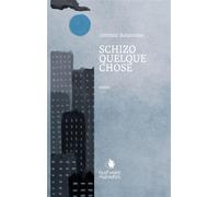 Schizoquelquechose - Jérémie Balavoine - Cent Mille Milliards - broché - Poésie