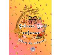 SCHIZZI D'AUTUNNO - autunno da colorare: Libro da colorare tema autunno, disegni semplici, emozionanti. Atmosfera calda, grafiche cozy, album da ... zucche, funghi, pic-nic, pioggia. 3-8 anni