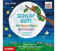 Schlaf gut! Die kleine Raupe Nimmersatt und weitere Geschichten