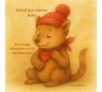 Schlaf gut, kleiner Miko: Ein ruhiges Mitmachbuch für die Abendzeit