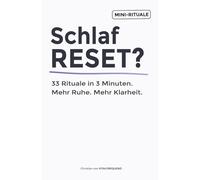 Schlaf reset? 33 Rituale in 3 Minuten: Mehr Ruhe. Mehr Klarheit.