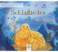 SCHLAFLIEDER für KÜKEN Gepfiffene Melodien beruhigen Babys Ganz Schnell 60 BPM, Naturgeräusche, nachlassende Lautstärke. Mit Liedtexten zum Mitsingen Inklusive CD ALS MP3-Download [Import]