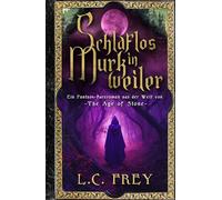 Schlaflos in Murkweiler: Ein Fantasy-Kurzroman aus der Welt von The Age of Stone