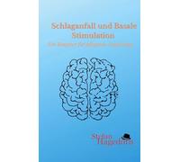 Schlaganfall und Basale Stimulation: Ratgeber für pflegende Angehörige