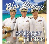 Schlagerpiloten,die - Blue Hawaii