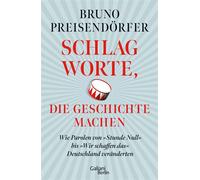 Schlagworte, die Geschichte machen Wie Parolen von »Stunde Null« bis »Wir schaffen das« Deutschland veränderten - Bruno Preisendörfer - Kiepenheuer & Witsch eBook - ebook (ePub) - Livre