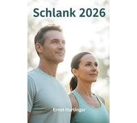 Schlank 2026: Die praxiserprobte Methode für dauerhaften Gewichtsverlust - Abnehmen ohne Diät, Jo-Jo-Effekt und Hunger. Inklusive 7-Tage-Plan, 80/20-Prinzip und Mindset-Strategien.