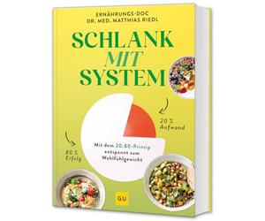 Schlank mit System: Bauchfett entspannt loswerden und stressfrei zum Wohlfühlgewicht - mit dem 20:80-Prinzip vom Ernährungs-Doc