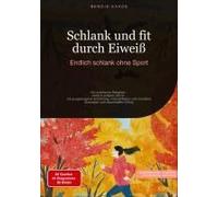 Schlank Und Fit Durch Eiweiß: Endlich Schlank Ohne Sport