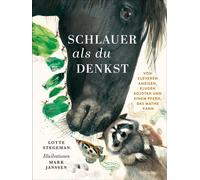 Schlauer, als du denkst Von cleveren Ameisen, klugen Kojoten und einem Pferd, das Mathe kann | Sachbilderbuch über die Welt der Tiere für Kinder ab 8 Jahren I Lustiges und verblüffendes Kinderwissen -