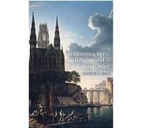 Schleiermacher on Religion and the Natural Order, Aar Andrew C. Dole (Auteur)